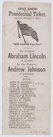 Ohio Union presidential ticket. (Election November 8, 1864.) : For president, Abraham Lincoln of Illinois. For vice president, Andrew Johnson of Tennessee. Electors. ...