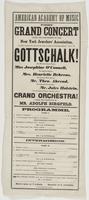American Academy of Music First grand concert given under the management of the New York Jewelers' Association, : on which occasion they will have the honor to present the following artistes: Mr L.M. Gottschalk! the world-renowned pianist; Miss Josephine 