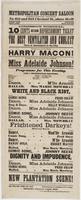 Metropolitan Concert Saloon : Commonwealth Building, No. 611 and 613 Chestnut St., above Sixth. Jacques Valer, proprietor Johnny Reese, stage manager Admission nominal, 10 cents including refreshment ticket The best ventilated and coolest place of amuseme