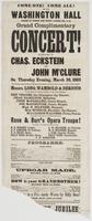 Come one! Come all! to the Washington Hall : corner of Eighth and Spring Garden Sts., to the grand complimentary concert! to be given to Chas. Eckstein and John M'Clure on Thursday evening, March 26, 1863 The following named ladies and gentlemen have kind