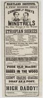 Maryland Institute. A few nights only : Carncross and Dixey's Minstrels the star troupe of the world! In their great Ethiopian soirees ... This Monday evening, May 25th, 1863 ... Burlesque monster concert a la Germania. ... Poor old maids! ... Babes in th