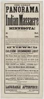 The Great panorama of the Indian massacre of Minnesota! : will positively be on exhibition at [blank] Hall on [blank] 1864 In 1862 the great Sioux tribes of Minnesota and Dacotah were actors in one of the most savage and cruel massacres that history has e