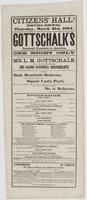 Citizens' Hall! Bethlehem, Thursday, March 31st, 1864. Gottschalk's farewell concerts in America. : One night only Max Strakosch respectfully informs the public, that the eminent pianist and composer, Mr. L.M. Gottschalk will give in Bethlehem, one grand 