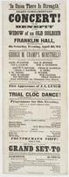 "In Union there is strength." : Grand complimentary concert! for the benefit of the widow of an old soldier to be given at Franklin Hall, Sixth Street, below Arch, on Saturday evening, April 2d, '64 on which occasion a host of talent will appear, George M