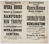 Sanford's new Opera House Race Street, between Second and Third. : The shoemaker and tailor of Kensington every night this week. ... Don't forget Thanksgiving day and night Admission, 25 and 50 cents