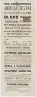 The Stereopticon of the American Civil War : truthfully portraying the exciting events of the times Illustrating, in life like colors, the fearful scenes of blood and carnage! the heroic courage of our devoted soldiers: and the bravery and heroism of our 