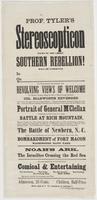 Prof. Tyler's stereopticon views of the great Southern Rebellion! : will be exhibited in [blank] on [blank] The entertainment will commence with revolving views of welcome Col. Wilson's Zouaves taking the oath to march through Baltimore. Col. Ellsworth re