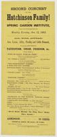 Second concert by the Hutchinson Family! At Spring Garden Institute, : corner Broad and Spring Garden Sts., Monday evening, Jan. 12, 1863. All will appear! Asa, Lizzie, Abby, Freddy and little Dennett, singing their new songs of patriotism, Union, and fre