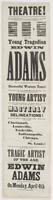 Theatre! Manager Henderson has the honor to announce to the citizens of Pittsburg : that he has effected an engagement, for a limited number of nights! with the young tragedian Edwin Adams who has just returned from one of the most successful western tour