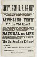 Lieut. Gen. U.S. Grant : Gen. Grant, the hero of the day, the defender of our country, who has fought and won more battles than any other now living general. Life-size view of the old hero! Great pains have been taken, at a great cost, to procure a life-s