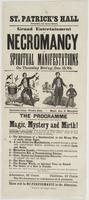 Grand entertainment of necromancy and spiritual manifestations on Thursday eve'ng, Dec. 15, '64. : Introduction.--Violin solo, Mast. Jas. P. Murphy The programme to be presented, will embrace the several elements of magic, mystery and mirth! Introducing t