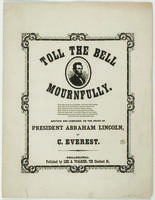 Toll the bell mournfully, written and composed on the death of President Abraham Lincoln.