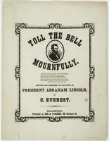 Toll the bell mournfully, written and composed on the death of President Abraham Lincoln.
