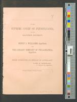 B13F05 - Brief submitted on behalf of appellant; Henry J. Williams v. Library Company, circa 1871-07
