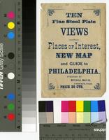 Ten fine steel plate views of places of interest, new map and guide to Philadelphia. [graphic].