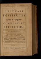The first part of the institutes of the laws of England: or, a commentary upon Littleton, ... authore Edwardo Coke, ...