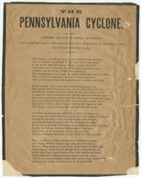 The Pennsylvania cyclone. / Composed and sung by Bessel and Harvey, authors of Mud Run disaster, Whitechapel murders, Wreck of the Allentown, Whiteling poisoning case, Fairmount Park mystery, &c.