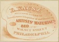 L. Kausz successor to H. Kausz , manufacturer & importer of and dealer in artist's materials, 810 Walnut Street Philadelphia. [graphic].