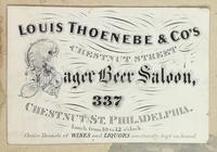 Louis Thoenebe & Co.'s lager beer saloon, 337 Chestnut St. Philadelphia. [graphic] : Lunch from 10 to 12 o'clock. Choice brands of wines and liquors constantly kept on hand.