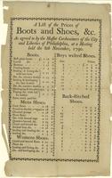 A List of the prices of boots and shoes, &c. : as agreed to by the master cordwainers of the city and liberties of Philadelphia, at a meeting held the 8th November, 1790.