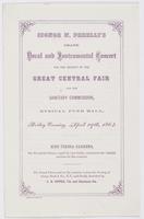 Signor N. Perelli's grand vocal and instrumental concert for the benefit of the Great Central Fair for the Sanitary Commission, Musical Fund Hall, Friday evening, April 29th, 1864 ...