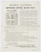Hicks' patent (applied for) improved spring blind fast. : I beg to call the attention of the trade to the above very important improvement in fastenings for outside window blinds and shutters. ... / All orders must be addressed to C.D. Kellogg, Boston, Ma