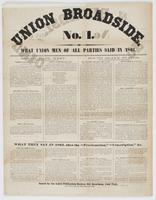 Union broadside, no. 1. : what union men of all parties said in 1861 ... what they say in 1863 after the 