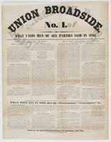 Union broadside, no. 1. : what union men of all parties said in 1861 ... what they say in 1863 after the "Proclamation," "Conscription", &c.