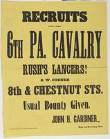 Recruits for the 6th Pa. Cavalry Rush's Lancers! : ... John H. Gardiner., Major and Recruiting Officer..