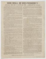 Who shall be vice-president? Shall he be a loyal or a disloyal man? : Past experience shows that the choice of vice-president of the United States is almost as important as that of president. In case the latter dies or becomes unable to perform the duties