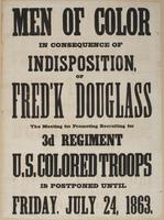 Men of color in consequence of indisposition, of Fred'k Douglass the meeting for promoting recruiting for 3d Regiment U.S. Colored Troops is postponed until Friday, July 24, 1863.