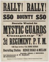 Rally! Rally! $50 bounty $50 recruits wanted for Mystic Guards Company "I" 2d Regiment, P.V.M. (100 days service) Col. Dennis Heenan ...
