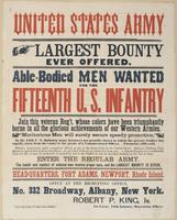 United States Army Largest bounty ever offered. : Able-bodied men wanted for the Fifteenth U.S. Infantry Join this veteran reg't, whose colors have been triumphantly borne in all the glorious achievements of our western armies. Meritorious men will surely