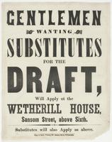 Gentlemen wanting substitutes for the draft, : will apply at the Wetherill House, Sansom Street, above Sixth. Substitutes will also apply as above.