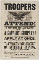 Troopers attend! A few more men are wanted! : To fill up a cavalry company! Now forming for state service. Apply at once, as the governor demands our immediate presence. A meeting will be held at the court house, on Saturday evening, at 7 o'clock, to take