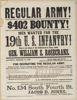 Regular Army! $402 bounty! Men wanted for the 19th U.S. Infantry! : now in the Army of the Cumberland in Tenn., under Gen. William S. Rosencrans. General orders, no. 190. War Department, Adjutant General's Office, Washington, June 25th, 1863. For recruiti