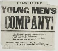 Enlist in the young men's company! : "See Europe's despots crouch to spring, They seek us for their prey; Come forward then and risk your limb And we shall win the day." Recruiting office at the Iowa City Republican. / Jas. H.C. Wilson, recruiting officer