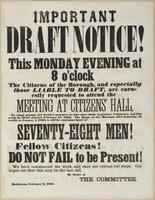 Important draft notice! : This Monday evening at 8 o'clock the citizens of the borough, and especially those liable to draft, are earnestly requested to attend the meeting at Citizens' Hall, to adopt prompt and decided measures to raise more funds to proc