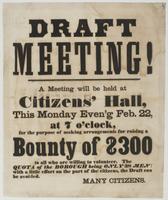 Draft meeting! : A meeting will be held at Citizens' Hall, this Monday even'g Feb. 22, at 7 o'clock, for the purpose of making arrangements for raising a bounty of $300 to all who are willing to volunteer. The quota of the borough being only 38 men! With 