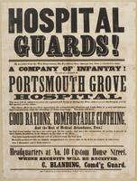 Hospital Guards! : By an order from the War Department, His Excellency Gov. Sprague has been authorized to raise a company of infantry! To act as a guard at Portsmouth Grove Hospital The men will be enlisted to serve for a period of 3 years or during the 