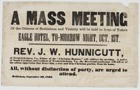 A Mass meeting of the citizens of Bethlehem and vicinity will be held in front of Yohe's Eagle Hotel, : to-morrow night, Oct. 1st. Rev. J.W. Hunnicutt, of Fredericksburg, Va., editor of the 