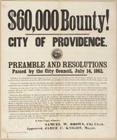 $60,000 bounty! City of Providence. Preamble and resolutions passed by the City Council, July 14, 1862. : Whereas, in consideration of the exigencies of our country, the president of the United States, acting by the advice of the loyal governors thereof, 
