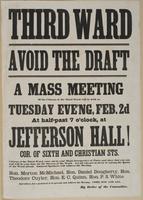 Third Ward avoid the draft : A mass meeting of the citizens of the Third Ward will be held on Tuesday eve'ng, Feb. 2d at half-past 7 o'clock, at Jefferson Hall! Cor. of Sixth and Christian Sts. Citizens of the Third Ward, come out in your might, irrespect