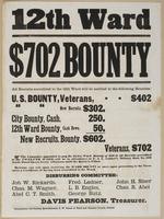12th Ward $702 bounty : All recruits accredited to the 12th Ward will be entitled to the following bounties: ... The committee appointed to pay the extra ward bounty of $50 to all recruits accredited to the Twelfth Ward, will be in attendance at F. & L. L