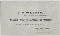 J.T. Walton, First Lieutenant, Third Penna. Cavalry, United States Recruiting Officer, 1228 Market Street, Philadelphia.