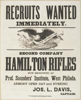 Recruits wanted immediately. : Second company Hamilton Rifles now recruiting at Prof. Saunders' Institute, West Philada. Armory open day and evening. / Jos. L. Davis, Captain.