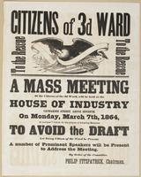 Citizens of 3d Ward To the rescue To the rescue : A mass meeting of the citizens of the 3d Ward, will be held at the House of Industry Catharine Street above Seventh. On Monday, March 7th, 1864, at half-past 7 o'clock, for the purpose of adopting measures