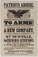 Patriots arouse. To arms! : All those who are willing to join a new company, now forming at Warrington and Hartsville, for the protection of the state, are requested to meet at Newville, on Thursday afternoon, at four o'clock. A few more men are wanted im