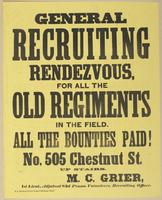 General recruiting rendezvous, for all the old regiments in the field. : All the bounties paid! No. 505 Chestnut St. up stairs. / M.C. Grier, 1st Lieut., Adjutant 82d Penna. Volunteers, recruiting officer.