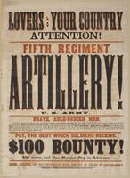 Lovers of your country attention! : Fifth Regiment Artillery! U.S. Army. Brave, able-bodied men, between the ages of 18 and 35 years, are wanted to enlist in the regular service of the United States, to serve for the term of five years, in the Fifth Regim